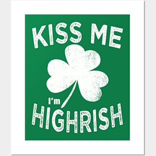 Kiss me i'm Highrish st patricks day Posters and Art